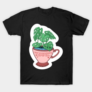 Not everyone’s cup of tea T-Shirt